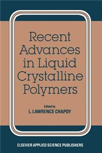 Recent Advances in Liquid Crystalline Polymers