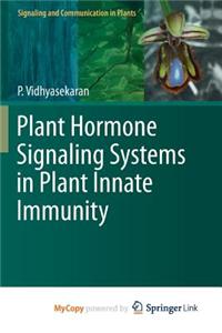 Plant Hormone Signaling Systems in Plant Innate Immunity