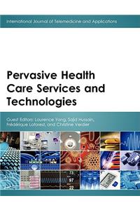 Pervasive Health Care Services and Technologies