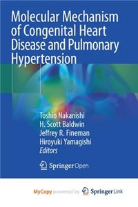 Molecular Mechanism of Congenital Heart Disease and Pulmonary Hypertension