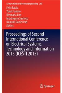 Proceedings of Second International Conference on Electrical Systems, Technology and Information 2015 (Icesti 2015)