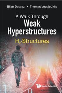Walk Through Weak Hyperstructures, A: Hv-Structures