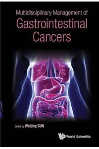 Multidisciplinary Management of Gastrointestinal Cancers