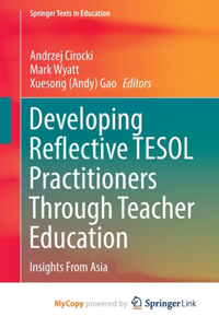 Developing Reflective TESOL Practitioners Through Teacher Education