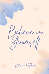 Believe in Yourself