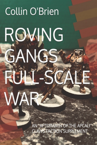 Roving Gangs Full-Scale War