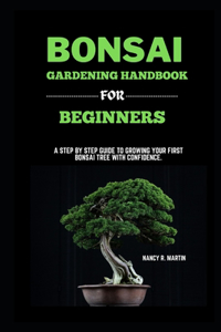 Bonsai gardening handbook for beginners