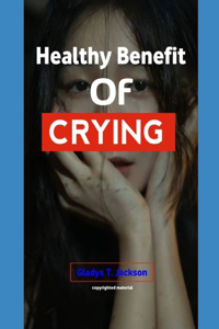 Healthy benefit of crying