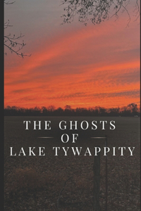 The Ghosts of Lake Tywappity