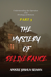 Mystery of Deliverance - Part 3