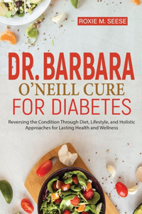 Dr. Barbara O'Neill Cure for Diabetes