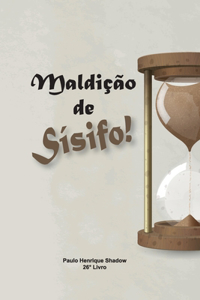 Maldição de Sísifo!