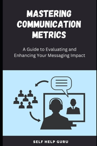 Mastering Communication Metrics