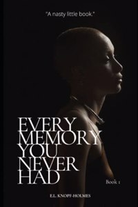 Every Memory You Never Had