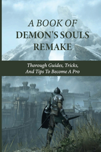 A Book Of Demon's Souls Remake