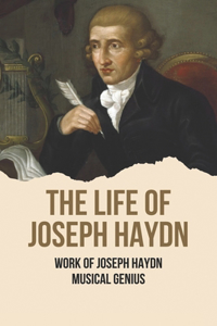 The Life Of Joseph Haydn