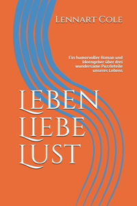 Leben Liebe Lust