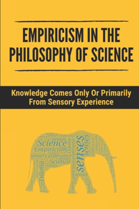 Empiricism In The Philosophy Of Science