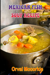 Mexican Fish Soup Recipe