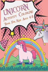 Unicorn Activity Coloring Book For Kids Ages 4-8