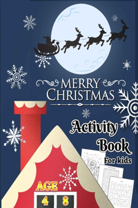 Merry Christmas Activity Book For Kids: A Fun Activity Xmas, Santa Claus, Snowman Coloring, Mazes, Sudoku and Word Search Game For Little Kids, Toddler and Preschool - Age 4-8 - with solut