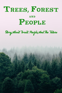 Trees, Forest and People