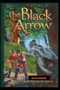 The Black Arrow Annotated