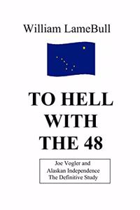 To Hell With The 48