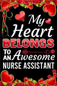 My Heart Belongs To An Awesome Nurse Assistant