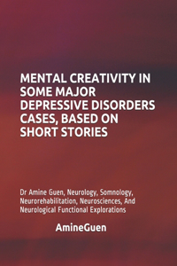 Mental Creativity in Some Major Depressive Disorders Cases, Based on Short Stories