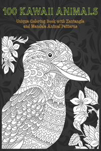 100 Kawaii Animals - Unique Coloring Book with Zentangle and Mandala Animal Patterns