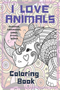I Love Animals - Coloring Book - Reindeer, Groundhog, Zebra, Hyena, other