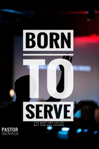 Born To Serve