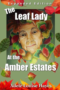 Leaf Lady at the Amber Estates (Expanded Edition)