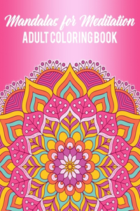 Mandalas for Meditation Adult Coloring Book