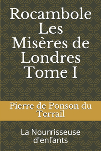 Rocambole Les Misères de Londres Tome I