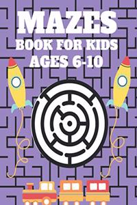 Mazes Book For Kids Ages 6-10