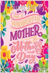Super Mom Coloring Book For Adults