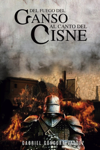 Del fuego del Ganso al canto del Cisne