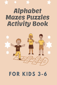 Alphabet Mazes Puzzles Activity Book for kids 3-6