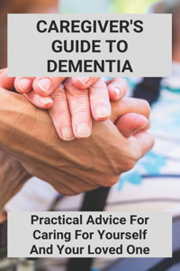 Caregiver's Guide To Dementia