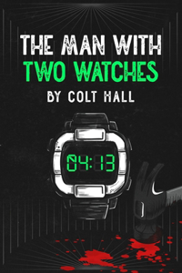 The Man With Two Watches