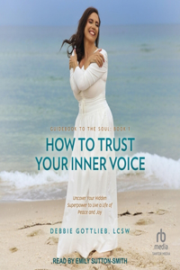 How to Trust Your Inner Voice