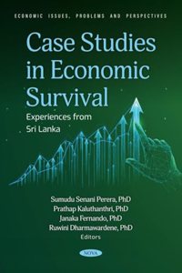 Case Studies in Economic Survival: Experiences from Sri Lanka (Economic Issues, Problems and Perspectives)