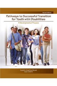 Pathways to Successful Transition for Youth with Disabilities: A Developmental Process