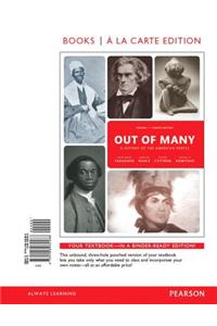 Out of Many: A History of the American People, Volume 1, Books a la Carte Edition Plus New Myhistorylab for Us History -- Access Ca