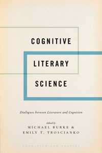 Cognitive Literary Science: Dialogues Between Literature and Cognition