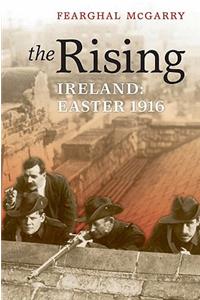 The The Rising Rising: Ireland: Easter 1916