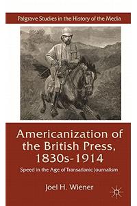 The Americanization of the British Press, 1830s-1914