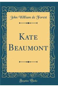 Kate Beaumont (Classic Reprint)